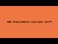 The transitions that got away incl steve jobs walt disney wayne dyer  prince philip