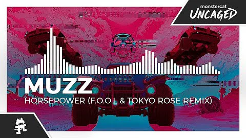 MUZZ - Horsepower (F.O.O.L & TOKYO ROSE Remix) [Monstercat Release]
