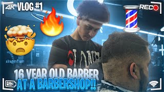 16 Year Old Barber At A BarberShop😱🔥 (Vlog #1)