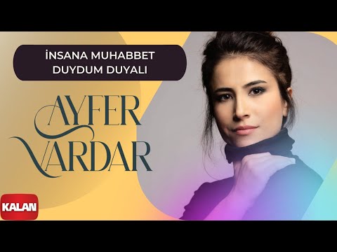 Ayfer Vardar - İnsana Muhabbet Duydum Duyalı I Aşk Deryası - E.P. © 2022 Kalan Müzik