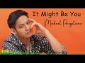 It Might Be You Stephen Bishop Michael Pangilinan   Lyrics