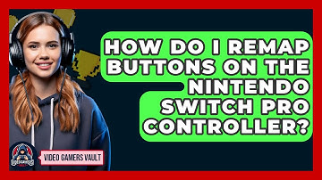 How Do I Remap Buttons On The Nintendo Switch Pro Controller? - Video Gamers Vault