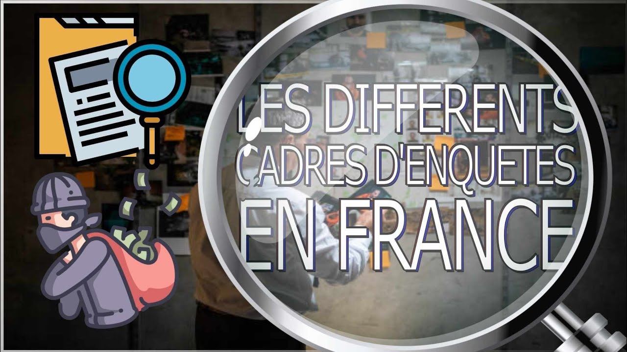 Les différents cadres d'enquêtes en France.
