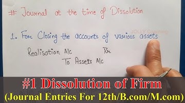 Dissolution of Partnership Firm | Cass 12 | Journal Entries | Dissolution of Firm For B.com M.com
