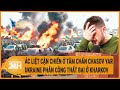 Toàn cảnh thế giới 3/6:Ác liệt cận chiến ở tâm chấn Chasov Yar, Ukraine phản công thất bại ở Kharkov