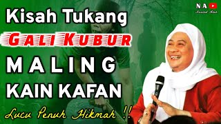 Kisah Tukang Gali Kubur Maling Boeh | Abuya Uci Turtusi