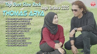 Top Duet Slow Rock | Thomas Arya Lagu Terbaru 2025 [ Compilation Video HD]