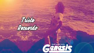 Video thumbnail of "Grupo Genesis - Triste Recuerdo"