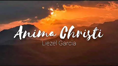 Anima Christi - Liezel Garcia