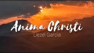 Anima Christi - Liezel Garcia