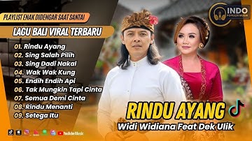 Widi Widiana Feat Dek Ulik - RINDU AYANG | SING SALAH PILIH | WAK WAK KUNG | LAGU BALI VIRAL TERBARU