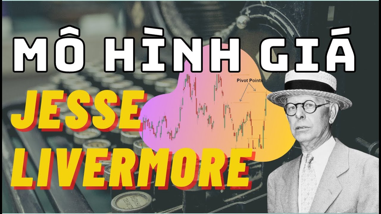 Huyền Thoại Jesse Livermore Dùng Những Mô Hình Giá Nào Để Kiếm Lợi Nhuận   TraderViet  YouTube