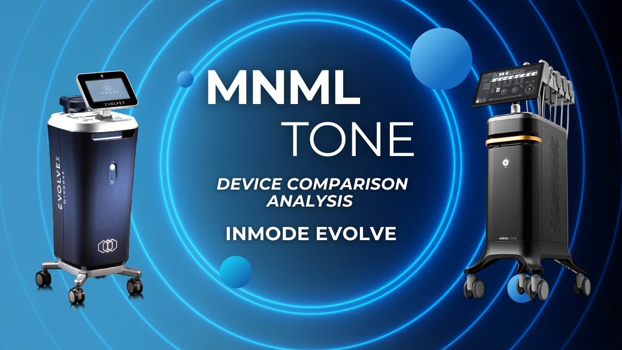 MNML Tone vs. InMode Evolve: Which Body Contouring Platform Delivers Greater Long-Term Value?