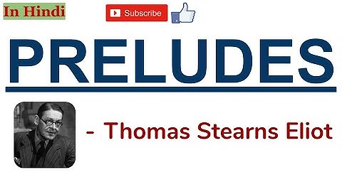 Preludes by T. S. Eliot - Summary and Line by Line Explanation in Hindi