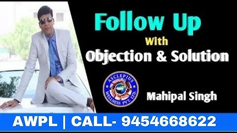 Follow UP with Objections & Solutions of AWPL By Mr.  Mahipal Singh Sir 9454668622