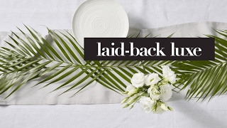 How To Style Your Dining Table | Laid-Back Luxe