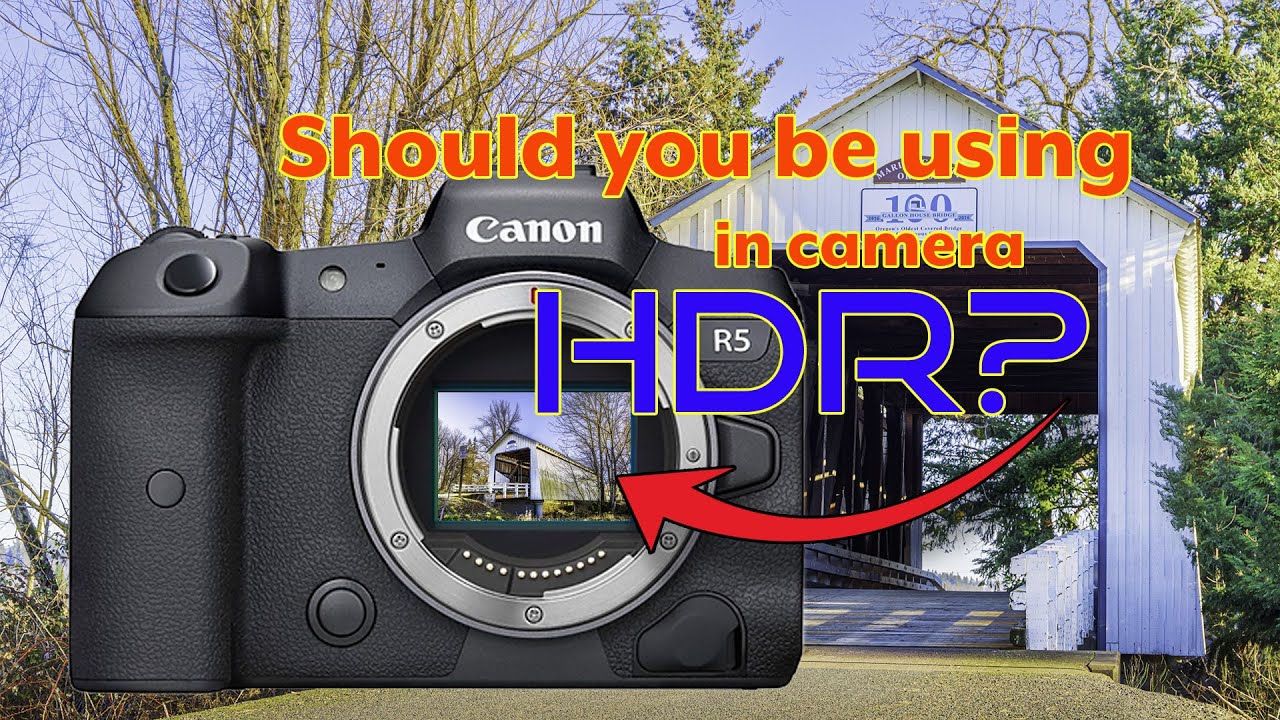 Canon EOS R5 HDR Blend YouTube