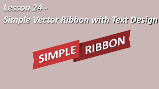 39. Lesson 24 - Simple Vector Ribbon with Text Design