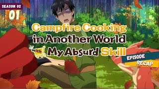 Campfire Cooking in Another World with My Absurd Skill Anime Recap S2 E1 | Hungry for Adventure!