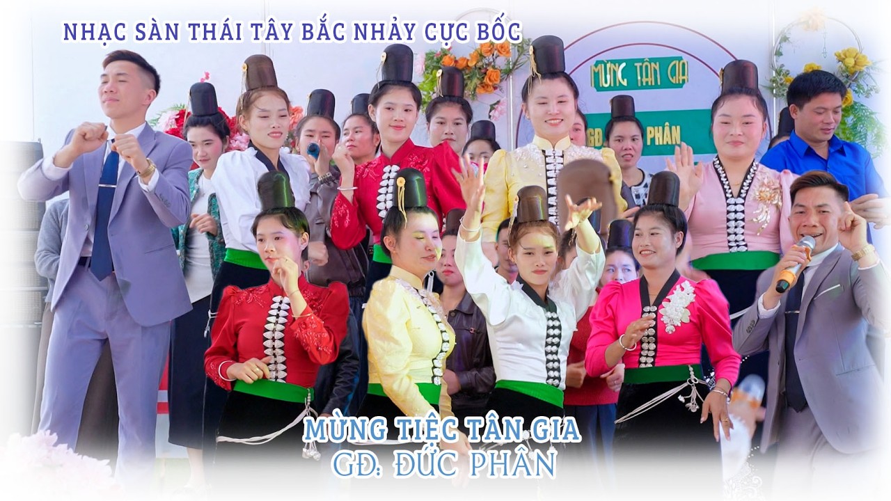 NHẠC SÀN THÁI TÂY BẮC NHẢY CỰC BỐC MỪNG TIỆC TÂN GIA [ GĐ ĐỨC PHÂN ]BẢN LẠM BÓNG-XÃ THUẬN CHÂU