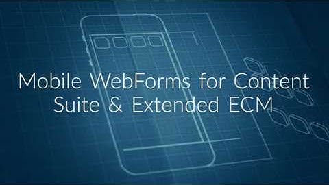 Mobile WebForms for OpenText Content Suite / Extended ECM