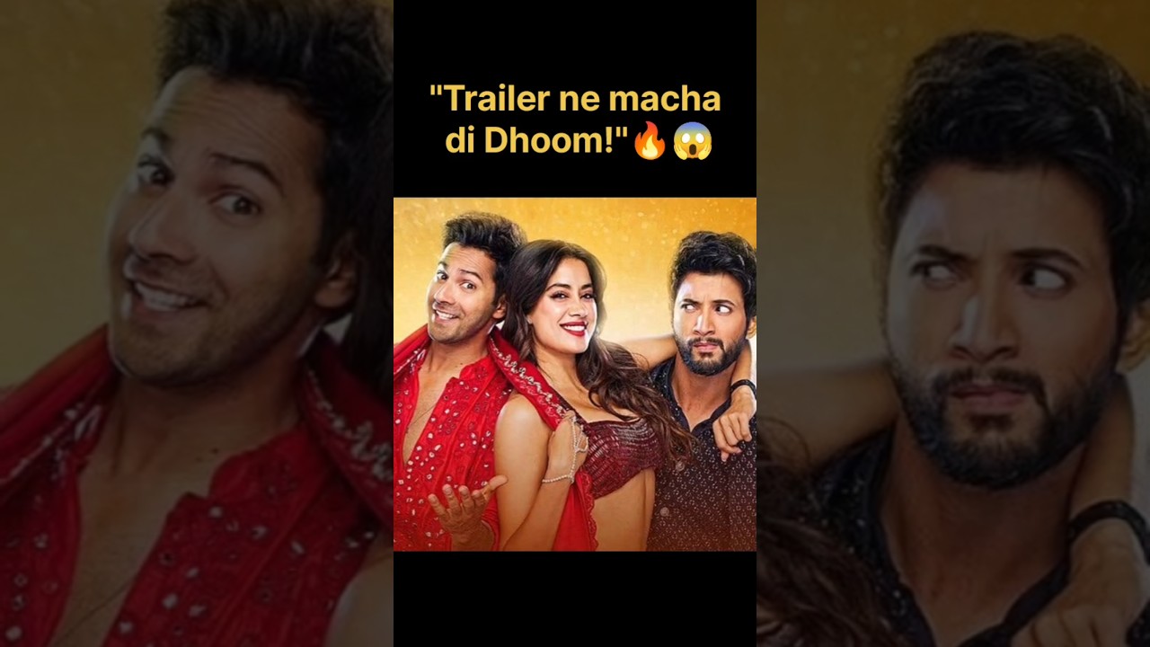 Trailer ne macha di dhoom! 🔥 Varun Dhawan & Janhvi Kapoor ka dhamaka😱