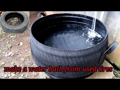 Make a water bath from used tires