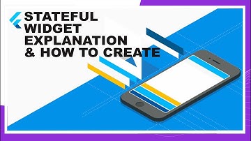 Flutter & Dart | 17 - Stateful Widget Explained Theoretically And Practically  | Googles Framework