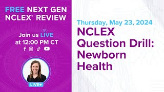 Free Next Gen NCLEX Review NCLEX Question Drill: Newborn Health