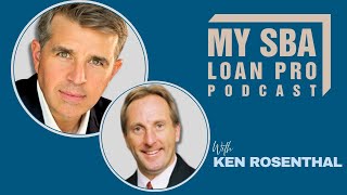 SBA 504 Loans To Buy Owner User Real Estate with Ken Rosenthal | Ep. 15 | My SBA Loan Pro Podcast