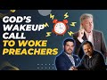 Buckleup god is sending a wakeup call to woke preachers