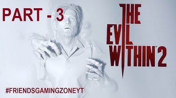 The Evil Within 2 Gameplay - Part 3 No Commentary