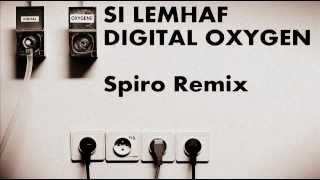 Si Lemhaf - Digital Oxygen ( Spiro Remix ) | DUBSTEP