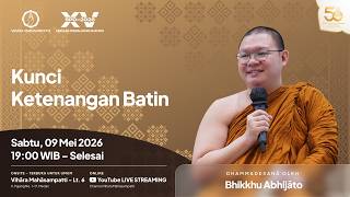 SPD XV (Day 19) | KUNCI KETENANGAN BATIN | BHIKKHU ABHIJĀTO