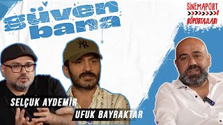 Sinemaport Röportajları Güven Bana Film Galası Ve Filmin Çekiliş Hikayesi Selçuk Aydemir