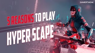 Top 5 Reason To Play Hyper Scape - Beginners Guide
