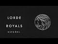 Lorde - Royals // (Español)