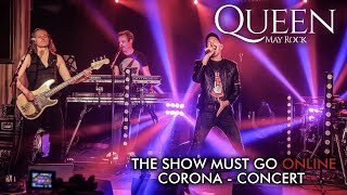 QUEEN MAY ROCK - The Show must go ONline (Corona - Concert)