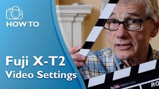 Best Video Settings Fuji X-T2 With Firmware 2.0 4K