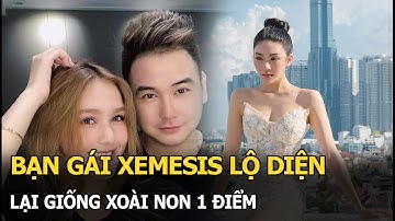 Bạn gái Xemesis lộ diện, lại giống Xoài Non 1 điểm