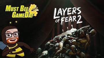 Layers of Fear 2  part 1 -Must Bee GameDay 🐝