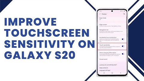 How To Improve Touchscreen Sensitivity On Galaxy S20