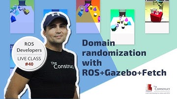 ROS Developers LIVE-Class #40: Domain randomization with ROS, Gazebo and Fetch | part 1