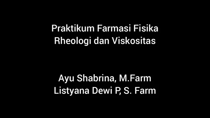 Praktikum Farmasi Fisika - Rheologi dan Viskositas