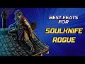 Best feats for soulknife rogue 5e