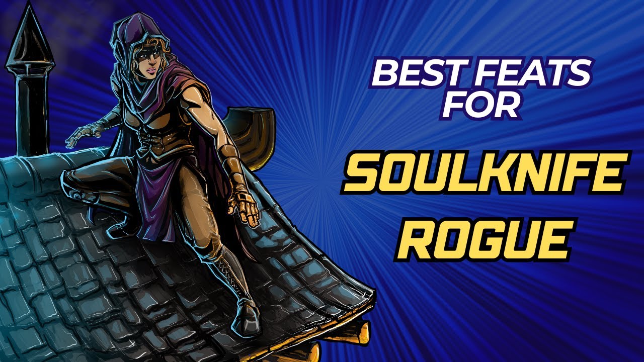 Best Feats for Soulknife Rogue 5e YouTube