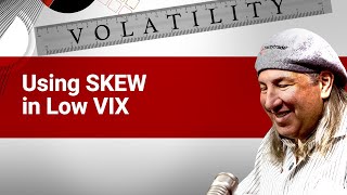 Using SKEW in Low VIX | Market Measures