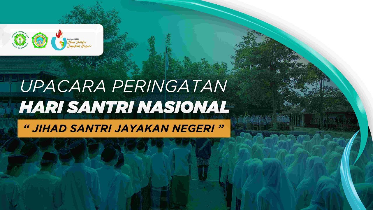 UPACARA PERINGATAN HARI SANTRI NASIONAL | JIHAD SANTRI JAYAKAN NEGERI | ASSALAFIYYAHMLANGI 2023