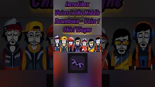 Downtown Voice 1 - Chief Wayne | Incredibox Voices In The Middle