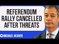 Farage Rally Forced To CANCEL After Threats